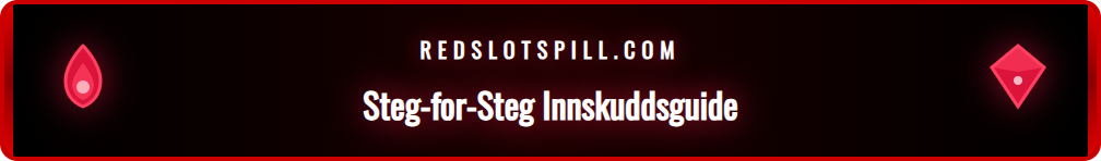Illustrasjon av innskuddsprosessen fra start til slutt hos Redslot.
