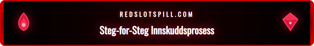 En grafisk fremstilling av de fem stegene for å fullføre et innskudd på Redslot, fra innlogging til bekreftelse.