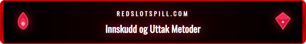 Visuell oversikt over betalingsmetoder for norske spillere hos Redslot.