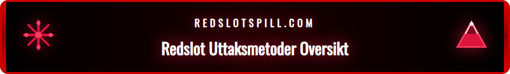 En visuell sammenligning av populære uttaksmetoder hos Redslot, inkludert e-lommebøker og bankoverføring.